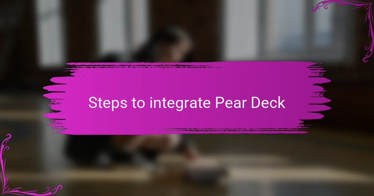 Steps to integrate Pear Deck