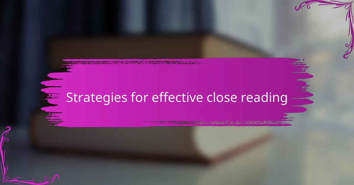 Strategies for effective close reading