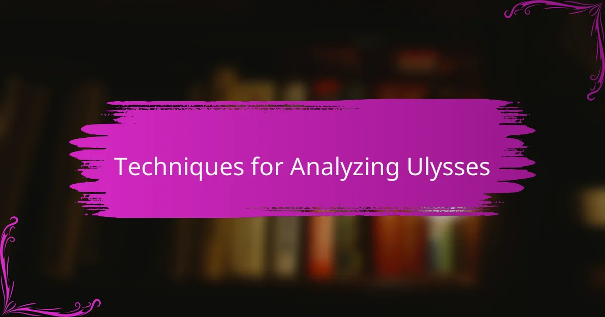 Techniques for Analyzing Ulysses