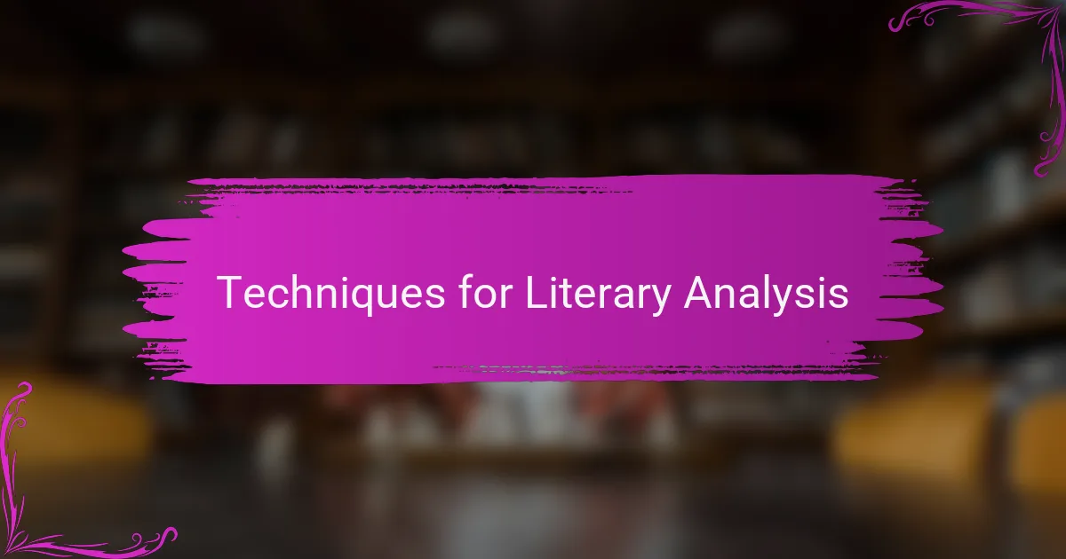 Techniques for Literary Analysis