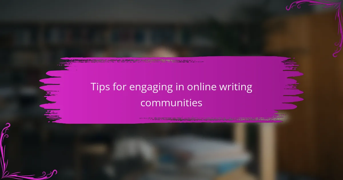 Tips for engaging in online writing communities