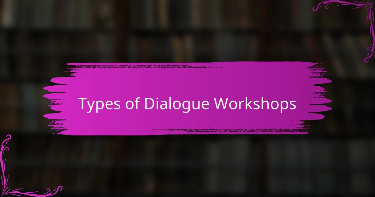 Types of Dialogue Workshops