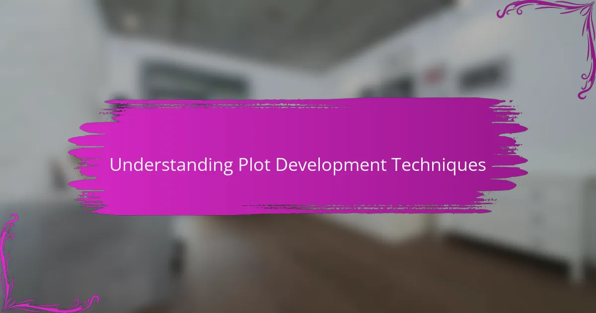 Understanding Plot Development Techniques