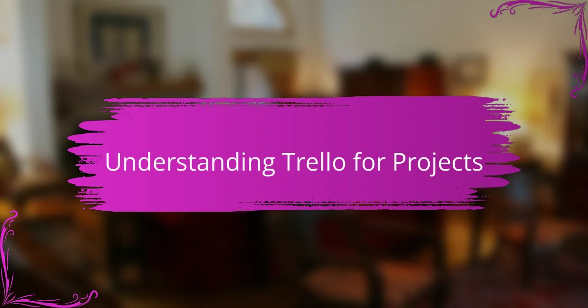 Understanding Trello for Projects
