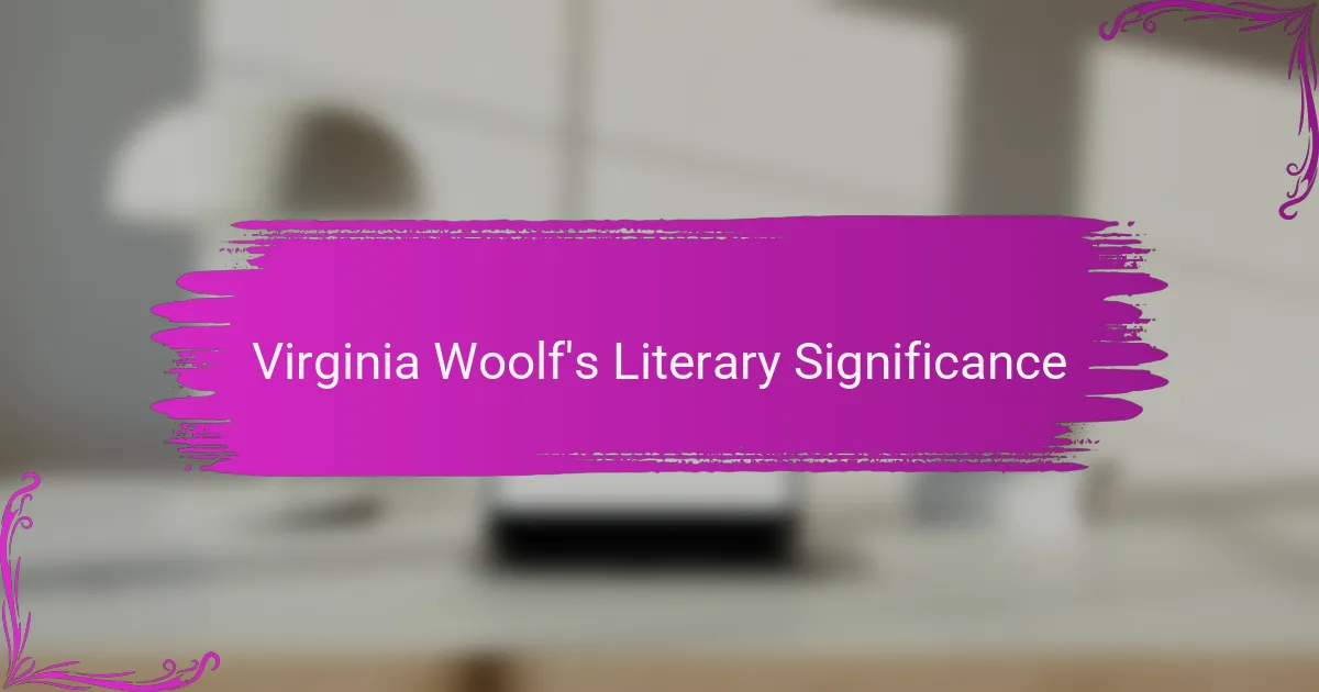 Virginia Woolf's Literary Significance